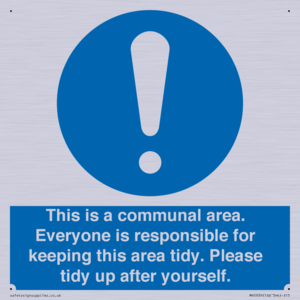 This is a communal area. Everyone is responsible for keeping this area tidy. 